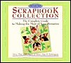 Scrapbook Collection: The Complete Guide to Making the Most of Your Memories