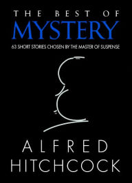 The Best of Mystery 63 Short Stories By the Master The Best of Mystery 63 Short Stories By the Master