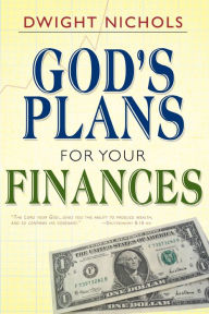 Title: God's Plans for Your Finances, Author: Dwight Nichols