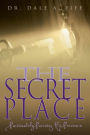 Secret Place: Passionately Pursuing His Presence