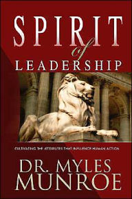 The Spirit of Leadership: Cultivating the Attitudes that Influence Human Action