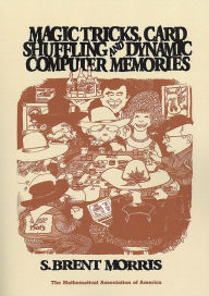 Magic Tricks, Card Shuffling and Dynamic Computer Memories