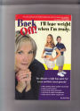 Back Off! I'll Lose Weight When I'm Ready: A Weight Loss Guide for Teens and Their Crazed Parents