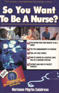 So You Want to Be a Nurse?