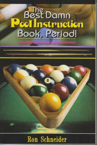 Title: The Best Damn Pool Instruction Book, Period!, Author: Ron Schneider