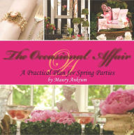 Title: The Occasional Affair: A Practical Plan for Spring Parties, Author: Maury Ankrum