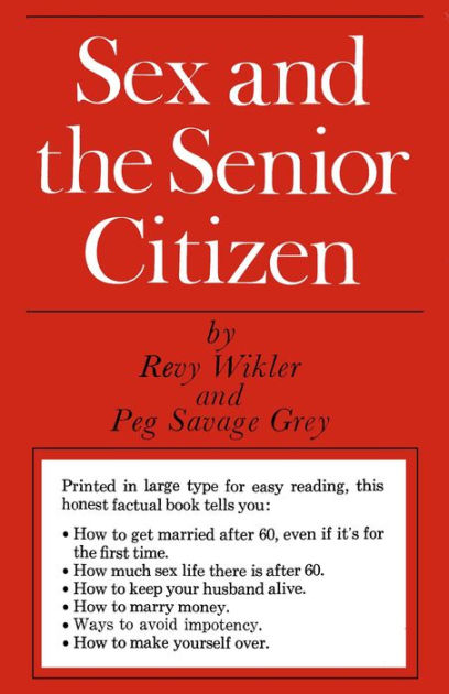 Sex And The Senior Citizen By Revy Wikler Nook Book Ebook Barnes
