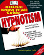Fell's Official Know-It-All Guide - HYPNOTISM: Your Absolute, Quintessential, All You Wanted to Know, Complete Guide