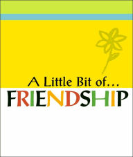 A Little Bit of... Friendship