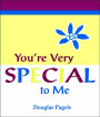 You're Very Special to Me