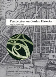 Title: Perspectives on Garden Histories, Author: Michel Conan
