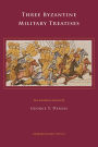 Three Byzantine Military Treatises