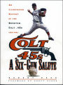 Six-Gun Salute: An Illustrated History of the Houston Colt .45s 1962-1964