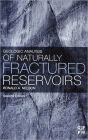 Geologic Analysis of Naturally Fractured Reservoirs / Edition 2