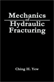 Mechanics Of Hydraulic Fracturing