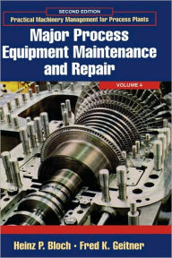 Title: Major Process Equipment Maintenance and Repair / Edition 2, Author: Heinz P. Bloch