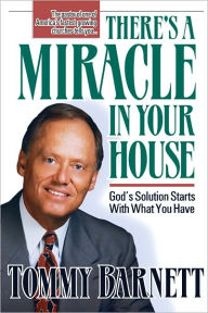 There's a Miracle in Your House: God's Solution Starts with What You Have