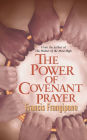 The Power of Covenant Prayer: Christian Living