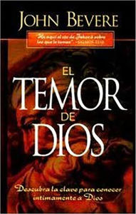 El Temor de Dios: Descubra la Clave para Conocer Intimamente a Dios