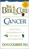 The Bible Cure for Cancer: Ancient Truths, Natural Remedies and the Latest Findings for Your Health Today