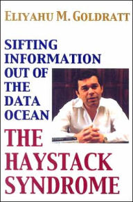 Title: Haystack Syndrome: Sifting Information out of the Data Ocean, Author: Eliyahu M Goldratt