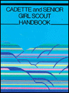 Cadette and Senior Girl Scout Handbook