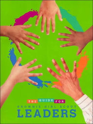 The Guide for Brownie Girl Scout Leaders