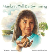 Title: Muskrat Will Be Swimming, Author: Cheryl Savageau