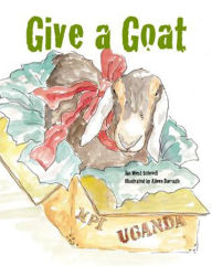 Title: Give a Goat, Author: Jan West Schrock