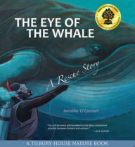 Title: The Eye of the Whale: A Rescue Story, Author: Jennifer O'Connell