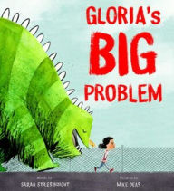 Ebooks gratis para downloads Gloria's Big Problem 9780884487395 DJVU PDF PDB (English literature) by Sarah Stiles Bright, Mike Deas