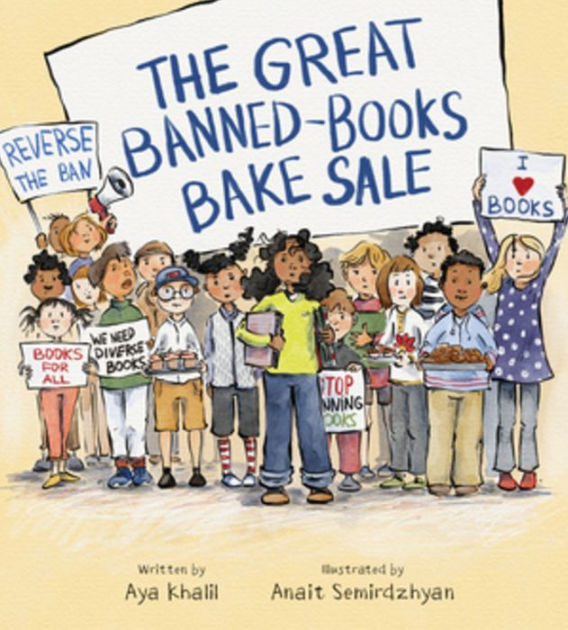 The Great Banned-Books Bake Sale by Aya Khalil, Anait Semirdzhyan