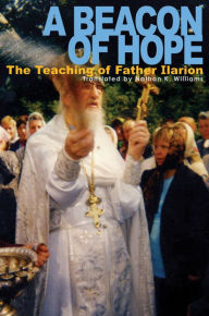 Title: A Beacon of Hope: The Teaching of Father Ilarion, Author: Natalia Mikhailovna Kopyttseva