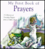 My First Book of Prayers: A Collection of Everyday Prayers from a Child's Heart