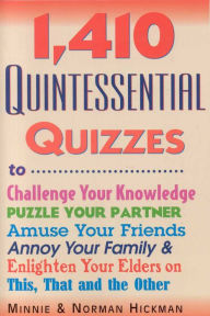 Title: 1410 Quintessential Quizzes,Revised and Updated, Author: Minnie Hickman