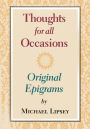 Thoughts for All Occasions: Original Epigrams