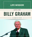 Alternative view 1 of Life Wisdom: Quotes from Billy Graham