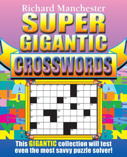 Super Gigantic Crosswords by Manchester, Paperback Barnes & Noble®