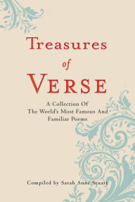 Title: Treasures of Verse: A Collection of the World's Most Famous and Familiar Poems, Author: Sarah Anne Stuart