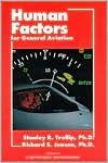 Title: Human Factors Manual for General Aviation / Edition 1, Author: Stanley R. Trollip