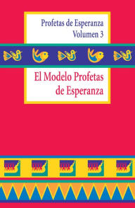 Title: El Modelo Profetas de Esperanza: Taller para un Fin de Semana, Author: Carmen Maria Cervantes