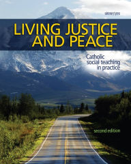 Living Justice and Peace (2008): Catholic Social Teaching in Practice / Edition 2