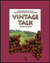 Vintage Talk: Conversations with California's New Winemakers