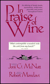 In Praise of Wine: An Offering of Hearty Toasts, Quotations, Witticisms, Proverbs and Poetry Throughout History