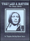 They Led a Nation: The Sioux Chiefs: Biographical & Pictorial Essays of 20 Dakota Leaders