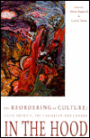 The Reordering of Culture: Latin America, the Caribbean and Canada in the Hood