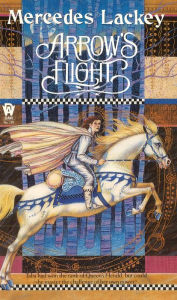 Title: Arrow's Flight (Heralds of Valdemar Series #2), Author: Mercedes Lackey
