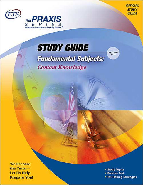 Praxis Fundamental Subjects: Content Knowledge Study Guide (The Praxis ...