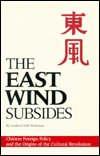 East Wind Subsides: Chinese Foreign Policy and the Origins of the Cultural Revolution
