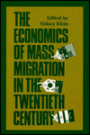 Economics of Mass Migration in the Twentieth Century
